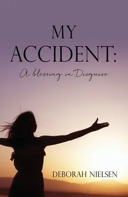 Moja nehoda: A blessing in Disguise - My Accident: A blessing in Disguise