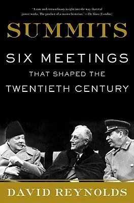 Vrcholy: Šesť stretnutí, ktoré formovali dvadsiate storočie - Summits: Six Meetings That Shaped the Twentieth Century