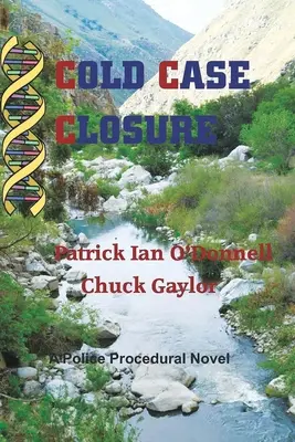Uzavretie chladného prípadu: Policajný procedurálny román - Cold Case Closure: A Police Procedural Novel