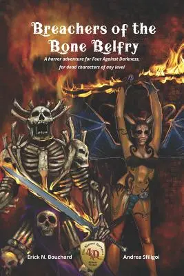 Breachers of the Bone Belfry: Hororové dobrodružstvo pre hru Štyria proti temnote, pre mŕtve postavy akejkoľvek úrovne - Breachers of the Bone Belfry: A horror adventure for Four Against Darkness, for dead characters of any level