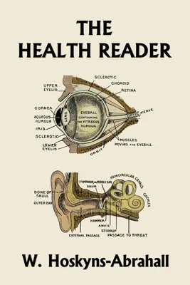 Čítanka zdravia (čiernobiele vydanie) (Včerajšia klasika) - The Health Reader (Black and White Edition) (Yesterday's Classics)