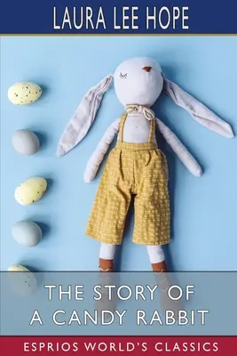 Príbeh o sladkom králikovi (Esprios Classics) - The Story of a Candy Rabbit (Esprios Classics)
