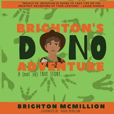 Brightonovo dobrodružstvo s dinosaurami: (Nie tak celkom) skutočný príbeh... - Brighton's Dino Adventure: A (not so) True Story...