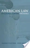 Americké právo v globálnom kontexte: Základné informácie o americkom právnom systéme: základné informácie o americkom právnom systéme. - American Law in a Global Context: The Basics