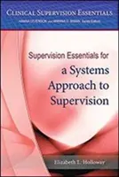 Základy supervízie pre systémový prístup k supervízii - Supervision Essentials for a Systems Approach to Supervision