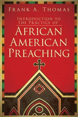 Úvod do praxe afroamerického kázania - Introduction to the Practice of African American Preaching
