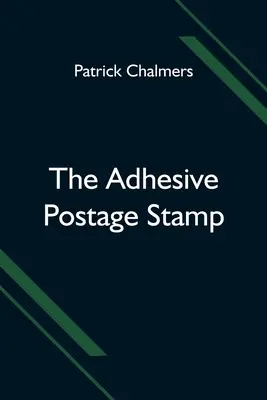 Lepiaca poštová známka - The Adhesive Postage Stamp
