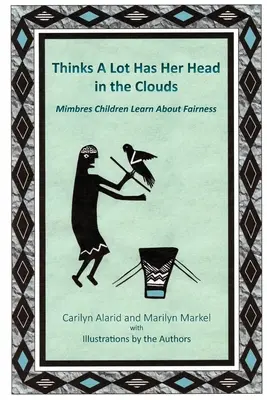 Myslí si, že veľa má hlavu v oblakoch: Mimbreské deti sa učia o spravodlivosti - Thinks A Lot Has Her Head in the Clouds: Mimbres Children Learn About Fairness