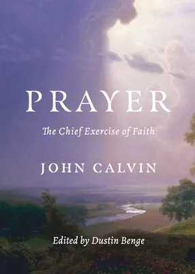 Modlitba: Hlavné cvičenie viery - Prayer: The Chief Exercise of Faith