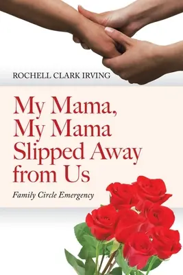 Moja mama, moja mama sa nám vytratila: Rodinný kruh v núdzi - My Mama, My Mama Slipped Away from Us: Family Circle Emergency