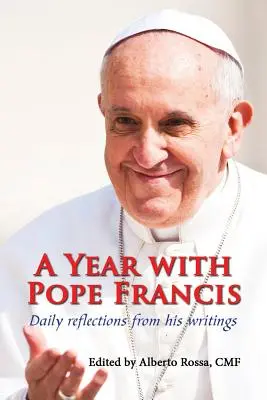 Rok s pápežom Františkom: Denné úvahy z jeho spisov - A Year with Pope Francis: Daily Reflections from His Writings