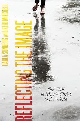 Odrážanie obrazu: Naše povolanie zrkadliť Krista svetu - Reflecting the Image: Our Call to Mirror Christ to the World