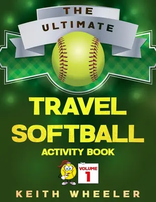 Cestovná softbalová kniha aktivít: Aktivity na cestách a cestovné hry pre deti na cestách - Travel Softball Activity Book: Road Trip Activities and Travel Games For Kids On The Go
