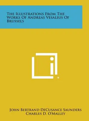 Ilustrácie z diel Andreasa Vesalia z Bruselu - The Illustrations From The Works Of Andreas Vesalius Of Brussels