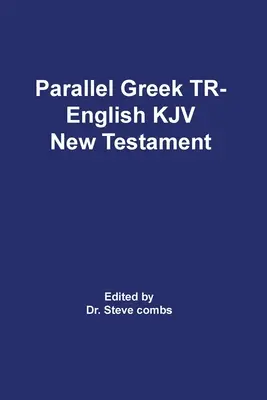 Paralelné grécke prijaté texty a verzia kráľa Jakuba Nový zákon - Parallel Greek Received Text and King James Version The New Testament