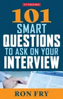 101 chytrých otázok na pohovore, štvrté vydanie - 101 Smart Questions to Ask on Your Interview, Fourth Edition