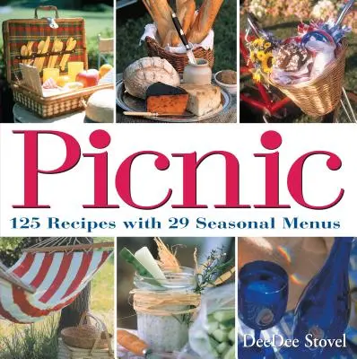 Piknik: 125 receptov s 29 sezónnymi menu - Picnic: 125 Recipes with 29 Seasonal Menus