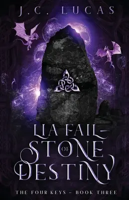 Lia Fail - Kameň osudu: A Young Adult Epic Fae Fantasy - Lia Fail - Stone of Destiny: A Young Adult Epic Fae Fantasy