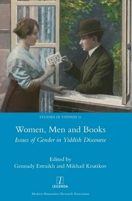 Ženy, muži a knihy: Knihy a knihy: rodové otázky v diskurze v jazyku jidiš - Women, Men and Books: Issues of Gender in Yiddish Discourse