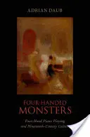 Štvorruké príšery: Hra na štvorručný klavír a kultúra devätnásteho storočia - Four-Handed Monsters: Four-Hand Piano Playing and Nineteenth-Century Culture