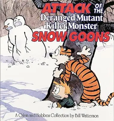 Útok vyšinutých zmutovaných zabijáckych monštier Snow Goons: Calvin a Hobbes - zbierka o Calvinovi a Hobbesovi - Attack of the Deranged Mutant Killer Monster Snow Goons: A Calvin and Hobbes Collection