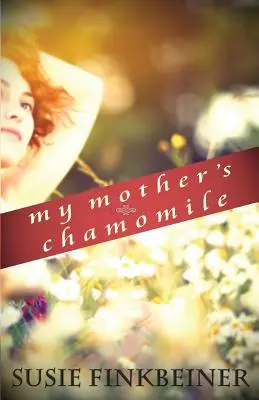 Harmanček mojej matky - My Mother's Chamomile