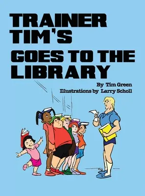 Tréner Tim ide do knižnice - Trainer Tim Goes to the Library
