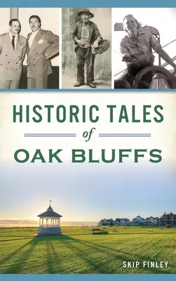 Historické príbehy Oak Bluffs - Historic Tales of Oak Bluffs