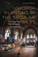 Zakladanie cirkví na sekulárnom Západe: Učenie sa z európskych skúseností - Church Planting in the Secular West: Learning from the European Experience