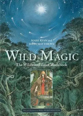 Divoká mágia: Pracovný zošit k Wildwood Tarotu - Wild Magic: The Wildwood Tarot Workbook
