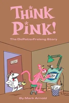 Mysli na ružovú: Príbeh Depatie-Freleng - Think Pink: The Story of Depatie-Freleng
