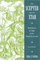 Žezlo a hviezda: Mesianizmus vo svetle zvitkov od Mŕtveho mora - The Scepter and the Star: Messianism in Light of the Dead Sea Scrolls