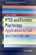 Ptsd a forenzná psychológia: Aplikácie v občianskom a trestnom práve - Ptsd and Forensic Psychology: Applications to Civil and Criminal Law