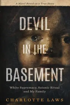 Diabol v pivnici: Biela nadvláda, satanistické rituály a moja rodina - Devil in the Basement: White Supremacy, Satanic Ritual and My Family