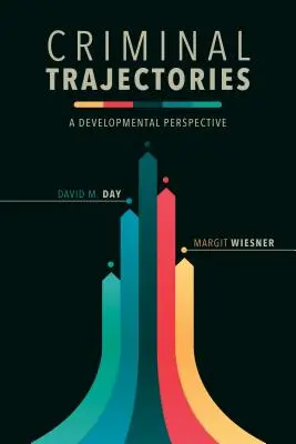 Kriminálne trajektórie: Vývojová perspektíva - Criminal Trajectories: A Developmental Perspective