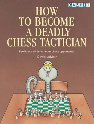 Ako sa stať smrtiacim šachovým taktikom - How to Become a Deadly Chess Tactician