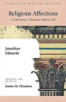 Náboženské náklonnosti: Charakter kresťana pred Bohom - Religious Affections: A Christian's Character Before God