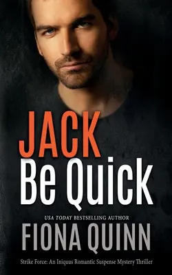 Jack Be Quick: Romantický triler s napätím a tajomstvom Iniquus - Jack Be Quick: An Iniquus Romantic Suspense Mystery Thriller