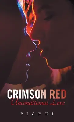 Karmínovo červená: Bezpodmienečná láska - Crimson Red: Unconditional Love