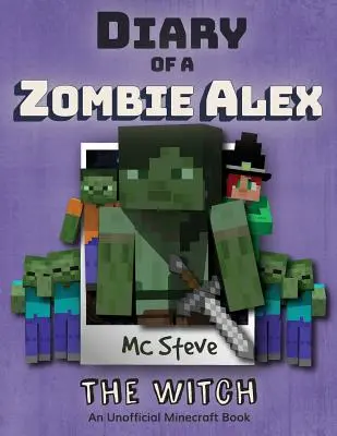 Denník minecraftového zombíka Alexa: Kniha 1 - Čarodejnica - Diary of a Minecraft Zombie Alex: Book 1 - The Witch