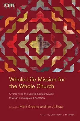 Celoživotná misia pre celú cirkev: Prekonávanie rozdelenia medzi posvätným a svetským prostredníctvom teologického vzdelávania - Whole-Life Mission for the Whole Church: Overcoming the Sacred-Secular Divide through Theological Education
