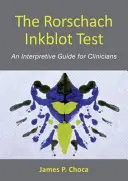 Rorschachov atramentový test: Rorschachov román: Interpretačná príručka pre klinických lekárov - The Rorschach Inkblot Test: An Interpretive Guide for Clinicians