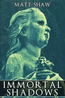 Nesmrteľné tiene - Immortal Shadows