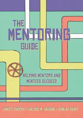 Sprievodca mentoringom: Pomáhame mentorom a mentees uspieť - The Mentoring Guide: Helping Mentors and Mentees Succeed