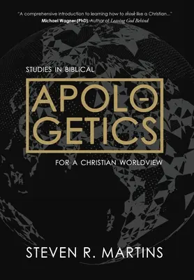 Apologetika: Štúdie z biblickej apologetiky pre kresťanský svetonázor - Apologetics: Studies in Biblical Apologetics for a Christian Worldview