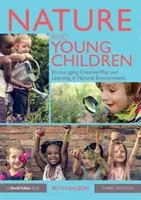 Príroda a malé deti: Podporovať tvorivú hru a učenie v prírodnom prostredí: Kniha pre deti: Ako sa učiť v prírode? - Nature and Young Children: Encouraging Creative Play and Learning in Natural Environments