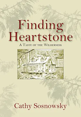 Hľadanie srdcového kameňa: Chuť divočiny - Finding Heartstone: A Taste of the Wilderness