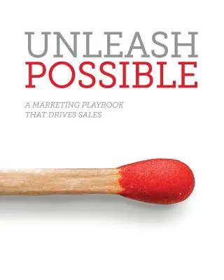 Unleash Possible: Marketingová príručka, ktorá poháňa predaj B2B - Unleash Possible: A Marketing Playbook That Drives B2B Sales