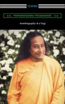 Autobiografia jogína - Autobiography of a Yogi