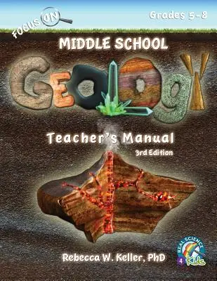 Focus On Middle School Geology Teacher's Manual 3. vydanie - Focus On Middle School Geology Teacher's Manual 3rd Edition